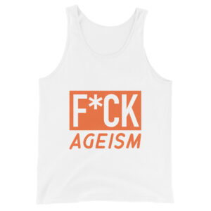 Unfitted Anti Ageism Tank Top
